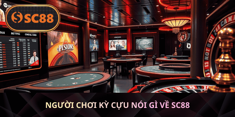 Người chơi kỳ cựu nói gì về SC88